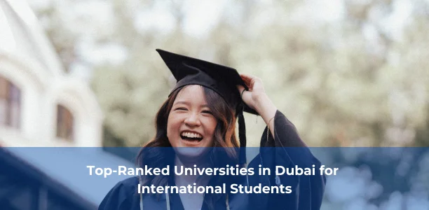 Top-Ranked Universities in Dubai for International Students